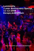 Luminosity - 2 Year Anniversary @ Escape Amsterdam, 11 december 2009. Complete set @ Dutchpartypics!
