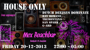 G-Ard draaien House Only 20-12-2013 Mex Beachbar Zaandam
